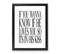 Its In His Kiss Typography Quote Framed Wall Art Print, Ready to Hang Picture for Living Room Bedroom Home Office Décor, Black A3 (34 x 46 cm)