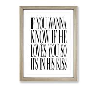 Its In His Kiss Typography Quote Framed Wall Art Print, Ready to Hang Picture for Living Room Bedroom Home Office Décor, Oak A2 (64 x 46 cm)