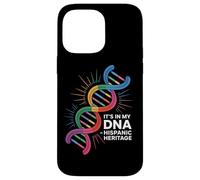 Its In My DNA Hispanic Heritage Latino Pride Case for iPhone 14 Pro Max