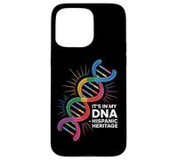 Its In My DNA Hispanic Heritage Latino Pride Case for iPhone 15 Pro Max