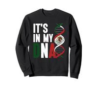 It's In My DNA Mexico Flag Hispanic Mexican Pride Mexiko Sweatshirt