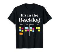 It's in the backlog agile quote for Agile coach scrum master T-Shirt