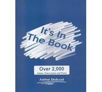 It's In The Book: Over 2,000 Jokes, One-Liners and Puns