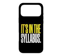 It's In The Syllabus College Professor Academic Instructor Case for iPhone 17 Pro Max