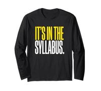 It's in The Syllabus College Professor Academic Instructor Long Sleeve T-Shirt