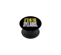 It's In The Syllabus College Professor Academic Instructor PopSockets Adhesive PopGrip