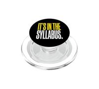 It's In The Syllabus College Professor Academic Instructor PopSockets PopGrip for MagSafe