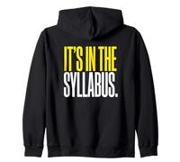 It's In The Syllabus College Professor Academic Instructor Zip Hoodie