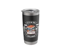 It's in The Syllabus I Funny Teacher Stainless Steel Insulated Tumbler