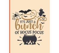 Its Just A Bunch Of Hocus Pocus: Halloween Special Notebook