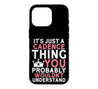 It's Just a Cadence Thing You Probably Wouldn't Understand Case for iPhone 16 Pro