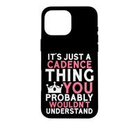 It's Just a Cadence Thing You Probably Wouldn't Understand Case for iPhone 16 Pro Max