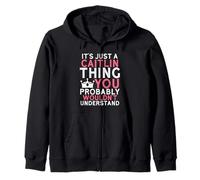 It's Just a Caitlin Thing You Probably Wouldn't Understand Zip Hoodie