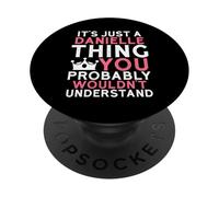 It's Just a Danielle Thing You Probably Wouldn't Understand PopSockets Adhesive PopGrip