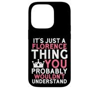 It's Just a Florence Thing You Probably Wouldn't Understand Case for iPhone 14 Pro