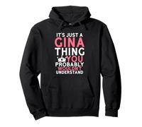 It's Just a Gina Thing You Probably Wouldn't Understand Pullover Hoodie