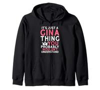 It's Just a Gina Thing You Probably Wouldn't Understand Zip Hoodie