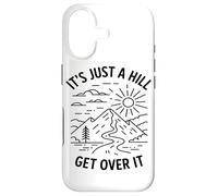 Its Just A Hill Get Over It Hiking Enthusiast Mountain Lover Case for iPhone 17