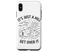Its Just A Hill Get Over It Hiking Enthusiast Mountain Lover Case for iPhone XS Max