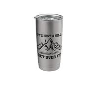 It's Just a Hill Get Over It Running Cross Country Runner Stainless Steel Insulated Tumbler