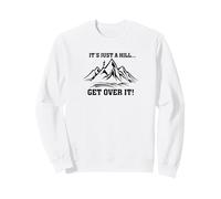It's Just a Hill Get Over It Running Cross Country Runner Sweatshirt