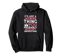 It's Just a Jasmine Thing You Probably Wouldn't Understand Pullover Hoodie