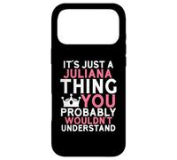 It's Just a Juliana Thing You Probably Wouldn't Understand Case for iPhone 17 Pro Max