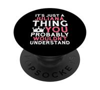 It's Just a Juliana Thing You Probably Wouldn't Understand PopSockets Adhesive PopGrip
