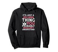 It's Just a Juliana Thing You Probably Wouldn't Understand Pullover Hoodie