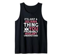 It's Just a Juliana Thing You Probably Wouldn't Understand Tank Top