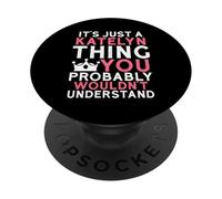 It's Just a Katelyn Thing You Probably Wouldn't Understand PopSockets Adhesive PopGrip