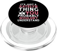 It's Just a Katelyn Thing You Probably Wouldn't Understand PopSockets PopGrip for MagSafe