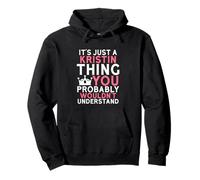It's Just a Kristin Thing You Probably Wouldn't Understand Pullover Hoodie