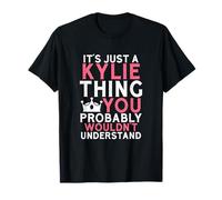 It's Just a Kylie Thing You Probably Wouldn't Understand T-Shirt
