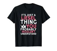 It's Just a Liesel Thing You Probably Wouldn't Understand Value Graphic T-Shirt