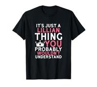 It's Just a Lillian Thing You Probably Wouldn't Understand T-Shirt