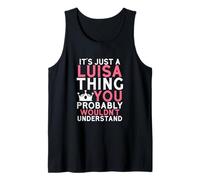 It's Just a Luisa Thing You Probably Wouldn't Understand Tank Top