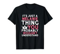 It's Just a Melanie Thing You Probably Wouldn't Understand Value Graphic T-Shirt