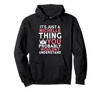 It's Just a Michelle Thing You Probably Wouldn't Understand Pullover Hoodie
