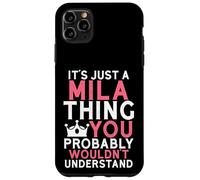 It's Just a Mila Thing You Probably Wouldn't Understand Case for iPhone 11 Pro Max