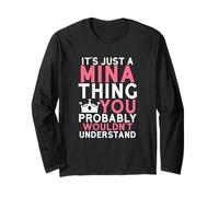 It's Just a Mina Thing You Probably Wouldn't Understand Long Sleeve T-Shirt