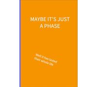 it's just a phase: 6 x 9 Blank Lined Notebook:: Things parent of additional needs children are tired of hearing
