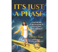 It's Just a Phase: A Memoir of Resilience, Faith, and Healing
