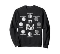 It's Just A Phase Moon Phases Astronomy Science Humor Sweatshirt