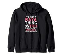 It's Just a Raya Thing You Probably Wouldn't Understand Zip Hoodie