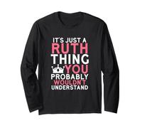 It's Just a Ruth Thing You Probably Wouldn't Understand Long Sleeve T-Shirt