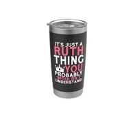 It's Just a Ruth Thing You Probably Wouldn't Understand Stainless Steel Insulated Tumbler