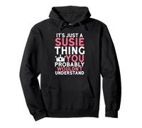 It's Just a Susie Thing You Probably Wouldn't Understand Pullover Hoodie