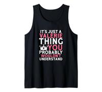 It's Just a Valerie Thing You Probably Wouldn't Understand Tank Top