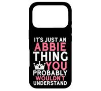 It's Just an Abbie Thing You Probably Wouldn't Understand Case for iPhone 17 Pro